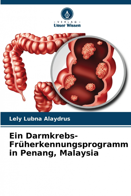 Ein Darmkrebs-Früherkennungsprogramm in Penang, Malaysia