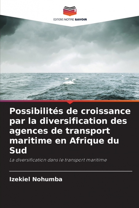 Possibilités de croissance par la diversification des agences de transport maritime en Afrique du Sud