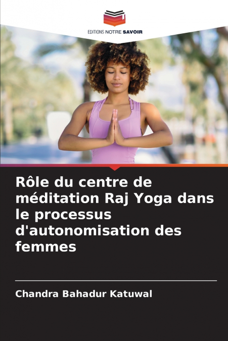 Rôle du centre de méditation Raj Yoga dans le processus d’autonomisation des femmes