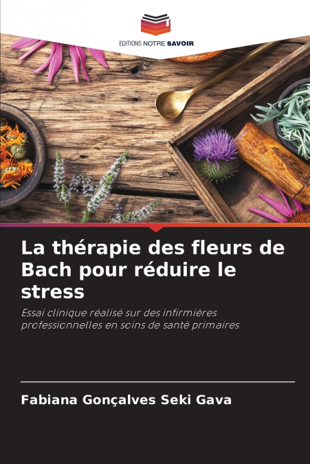 La thérapie des fleurs de Bach pour réduire le stress