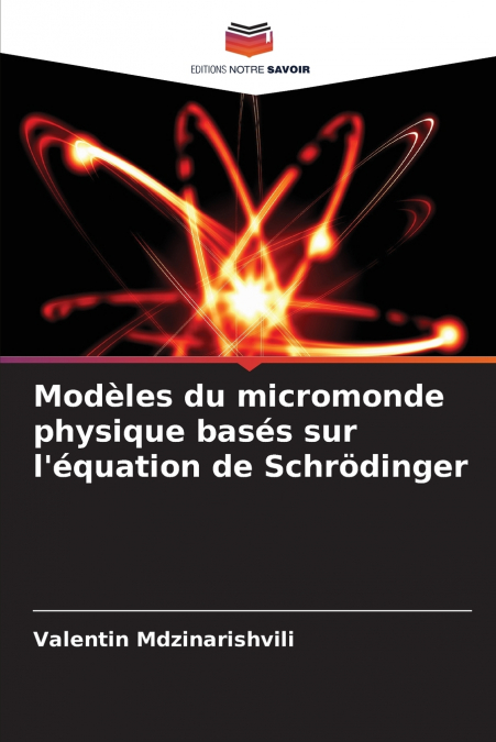 Modèles du micromonde physique basés sur l’équation de Schrödinger
