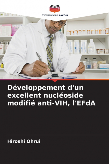 Développement d’un excellent nucléoside modifié anti-VIH, l’EFdA