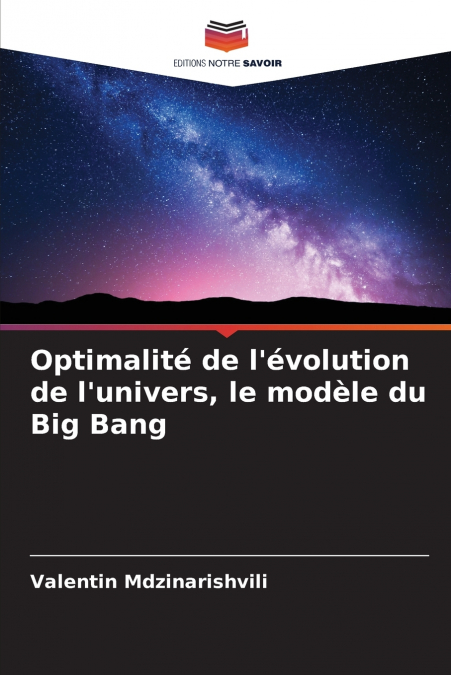Optimalité de l’évolution de l’univers, le modèle du Big Bang