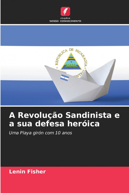 A Revolução Sandinista e a sua defesa heróica