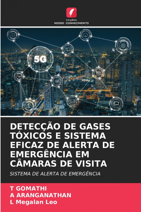 DETECÇÃO DE GASES TÓXICOS E SISTEMA EFICAZ DE ALERTA DE EMERGÊNCIA EM CÂMARAS DE VISITA