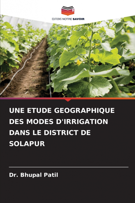 UNE ETUDE GEOGRAPHIQUE DES MODES D’IRRIGATION DANS LE DISTRICT DE SOLAPUR