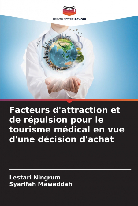 Facteurs d’attraction et de répulsion pour le tourisme médical en vue d’une décision d’achat