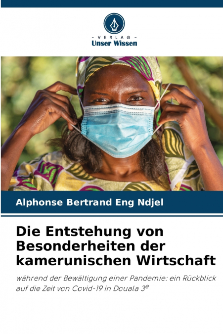 Die Entstehung von Besonderheiten der kamerunischen Wirtschaft