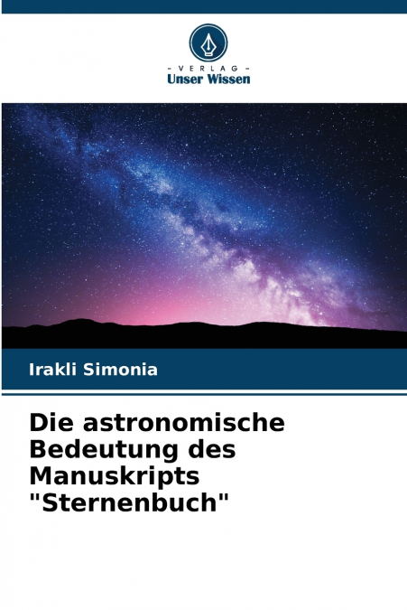 Die astronomische Bedeutung des Manuskripts 'Sternenbuch'