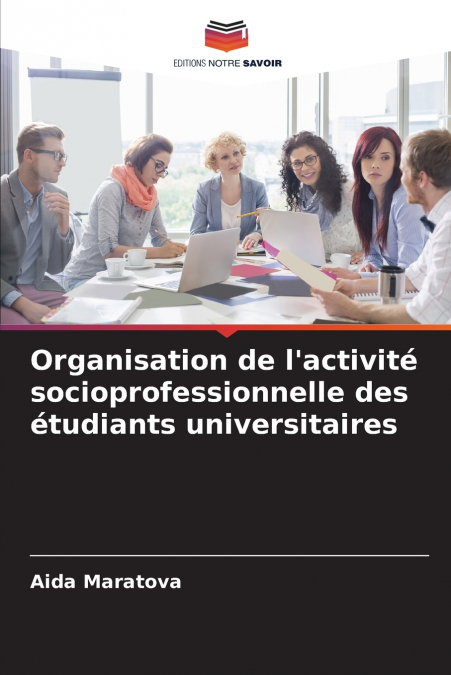 Organisation de l’activité socioprofessionnelle des étudiants universitaires