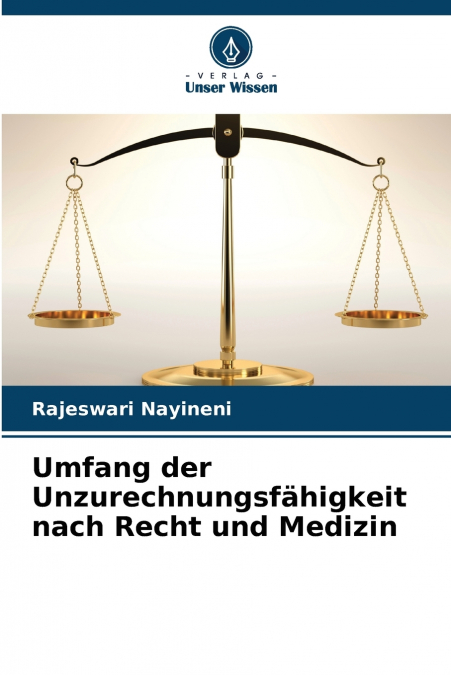 Umfang der Unzurechnungsfähigkeit nach Recht und Medizin