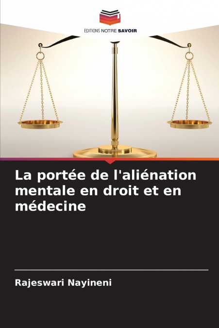 La portée de l’aliénation mentale en droit et en médecine