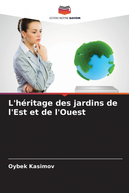L’héritage des jardins de l’Est et de l’Ouest