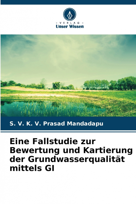 Eine Fallstudie zur Bewertung und Kartierung der Grundwasserqualität mittels GI