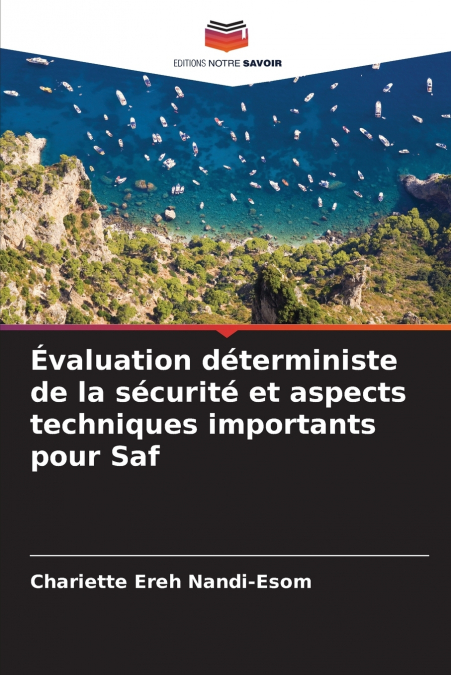 Évaluation déterministe de la sécurité et aspects techniques importants pour Saf