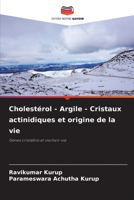 Cholestérol - Argile - Cristaux actinidiques et origine de la vie