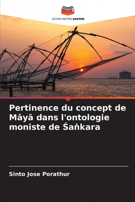 Pertinence du concept de Māyā dans l’ontologie moniste de Śaṅkara