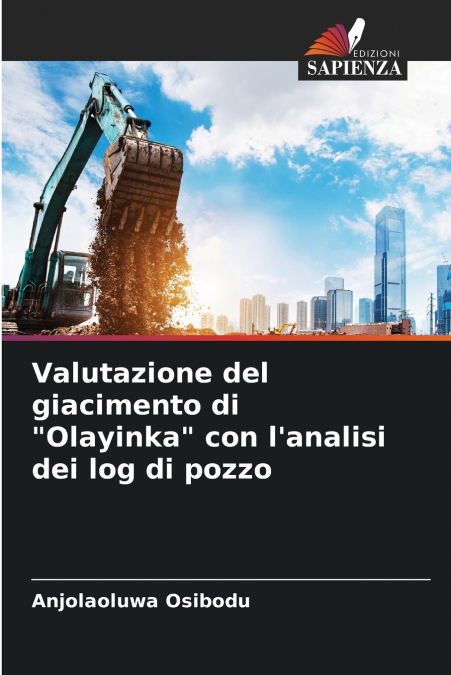 Valutazione del giacimento di 'Olayinka' con l’analisi dei log di pozzo