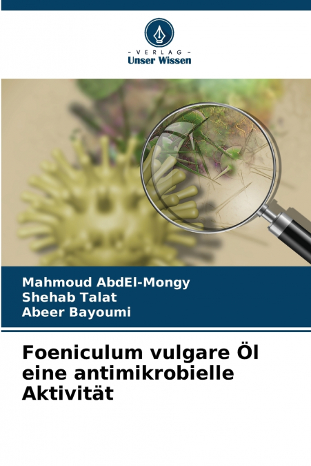 Foeniculum vulgare Öl eine antimikrobielle Aktivität