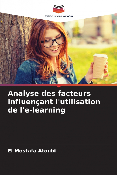 Analyse des facteurs influençant l’utilisation de l’e-learning