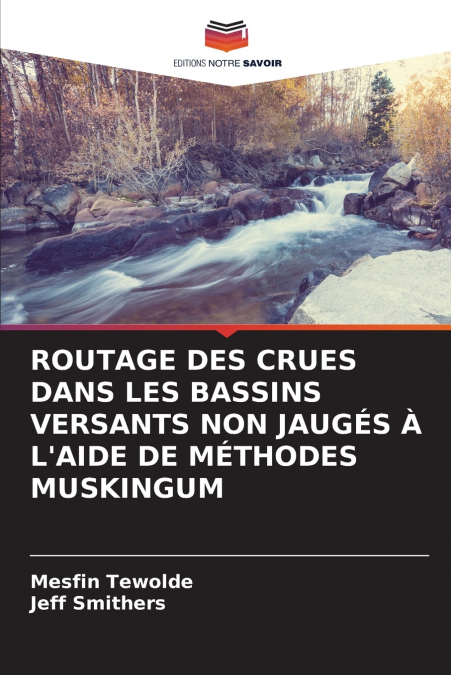 ROUTAGE DES CRUES DANS LES BASSINS VERSANTS NON JAUGÉS À L’AIDE DE MÉTHODES MUSKINGUM