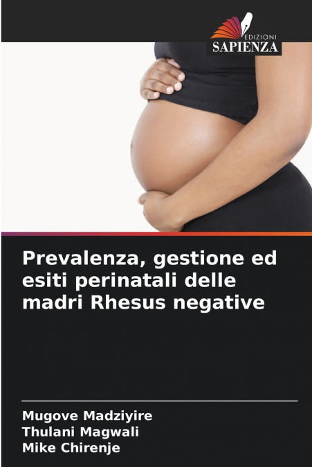 Prevalenza, gestione ed esiti perinatali delle madri Rhesus negative