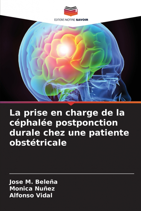 La prise en charge de la céphalée postponction durale chez une patiente obstétricale
