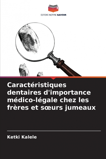 Caractéristiques dentaires d’importance médico-légale chez les frères et sœurs jumeaux