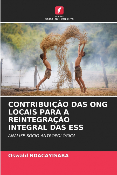 CONTRIBUIÇÃO DAS ONG LOCAIS PARA A REINTEGRAÇÃO INTEGRAL DAS ESS