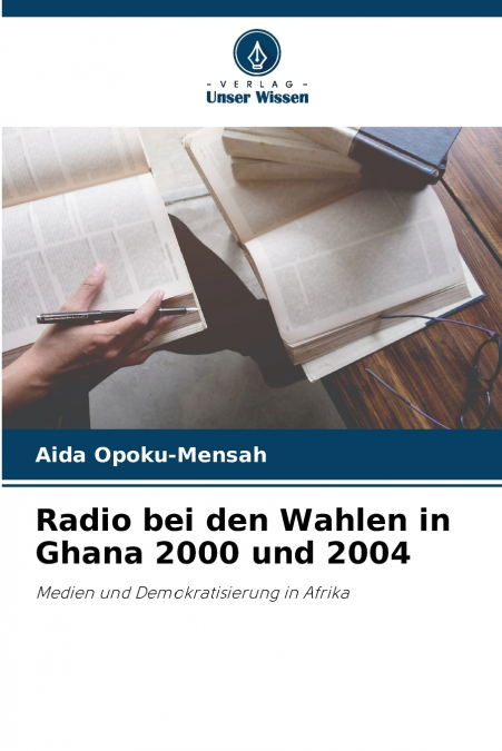 Radio bei den Wahlen in Ghana 2000 und 2004