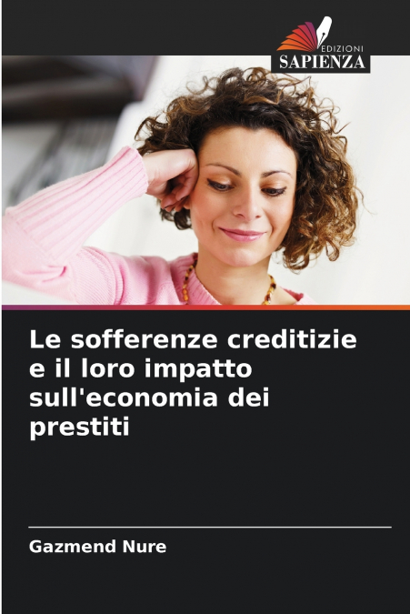 Le sofferenze creditizie e il loro impatto sull’economia dei prestiti