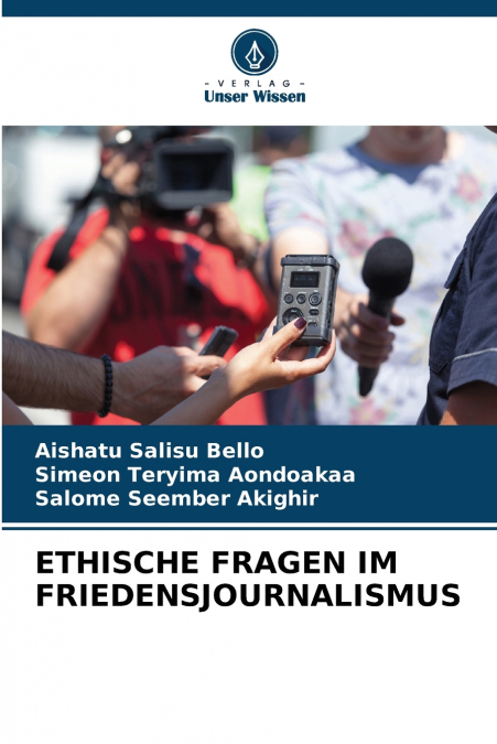 ETHISCHE FRAGEN IM FRIEDENSJOURNALISMUS