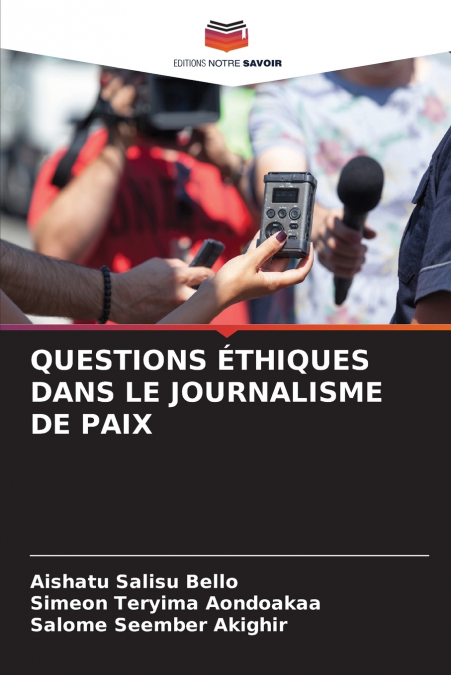 QUESTIONS ÉTHIQUES DANS LE JOURNALISME DE PAIX