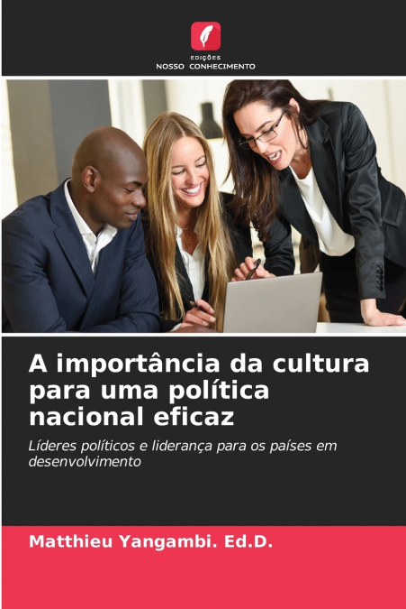 A importância da cultura para uma política nacional eficaz