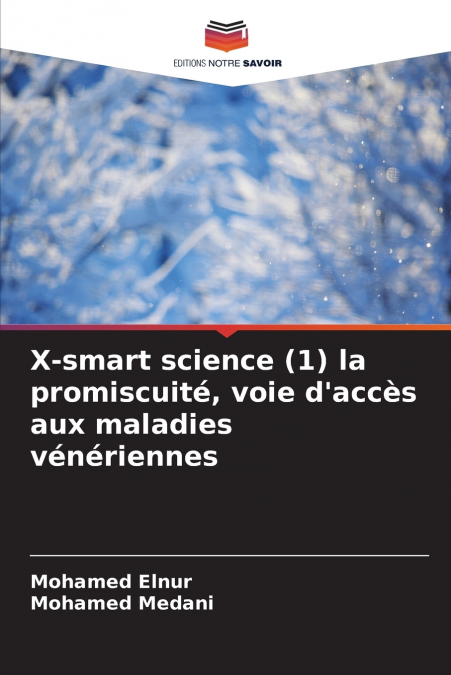 X-smart science (1) la promiscuité, voie d’accès aux maladies vénériennes