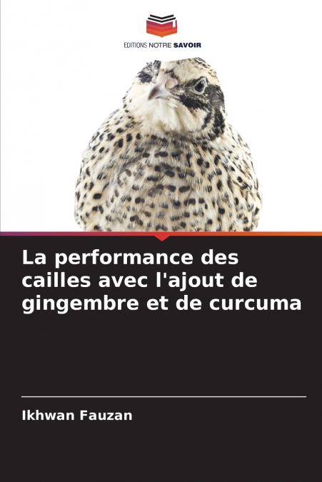 La performance des cailles avec l’ajout de gingembre et de curcuma