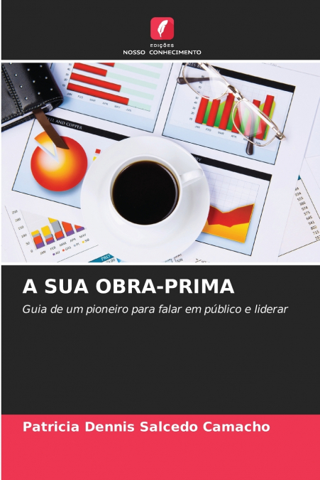 A SUA OBRA-PRIMA