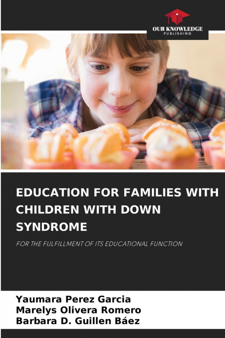 EDUCATION FOR FAMILIES WITH CHILDREN WITH DOWN SYNDROME