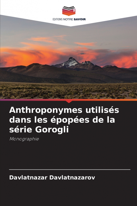 Anthroponymes utilisés dans les épopées de la série Gorogli