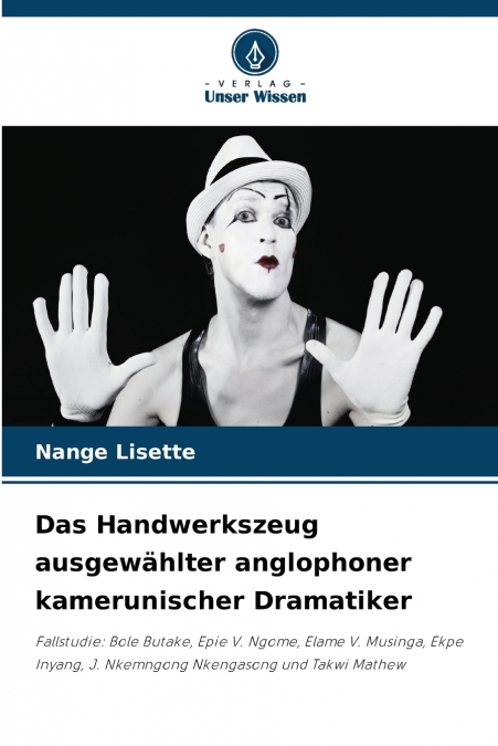 Das Handwerkszeug ausgewählter anglophoner kamerunischer Dramatiker