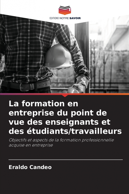 La formation en entreprise du point de vue des enseignants et des étudiants/travailleurs