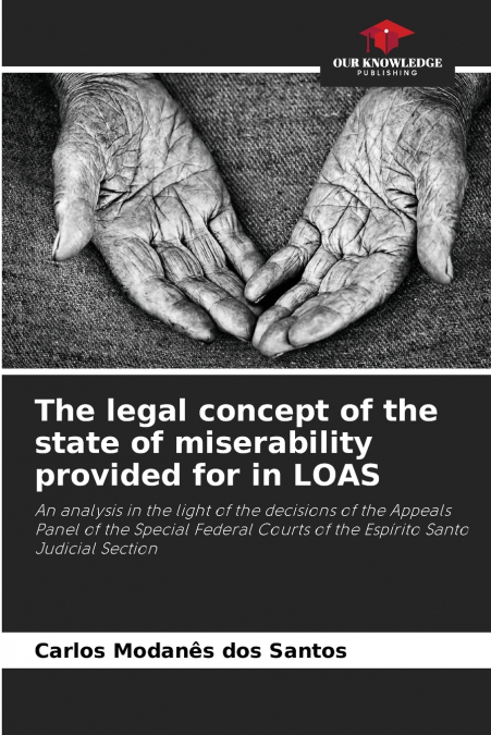 The legal concept of the state of miserability provided for in LOAS