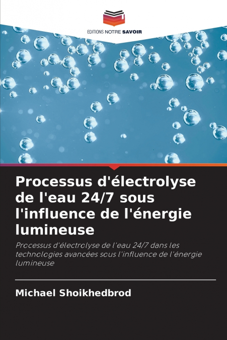 Processus d’électrolyse de l’eau 24/7 sous l’influence de l’énergie lumineuse