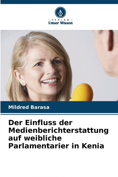 Der Einfluss der Medienberichterstattung auf weibliche Parlamentarier in Kenia