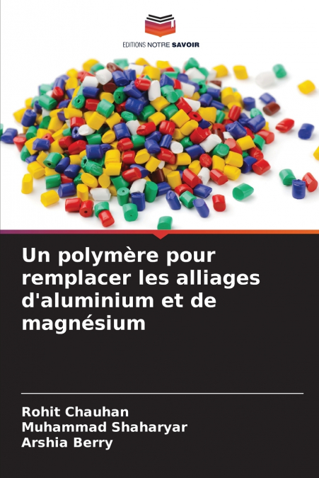 Un polymère pour remplacer les alliages d’aluminium et de magnésium