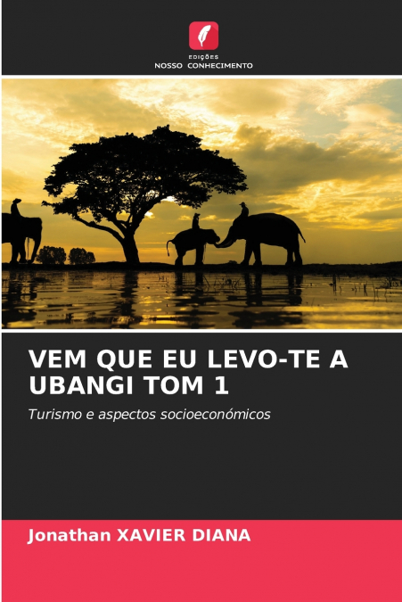 VEM QUE EU LEVO-TE A UBANGI TOM 1