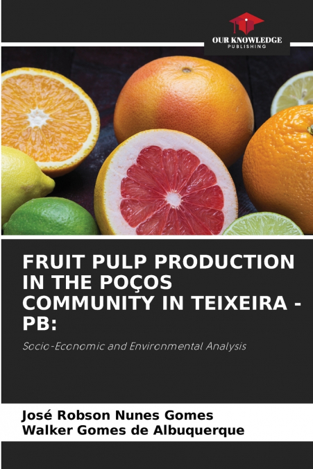 FRUIT PULP PRODUCTION IN THE POÇOS COMMUNITY IN TEIXEIRA - PB