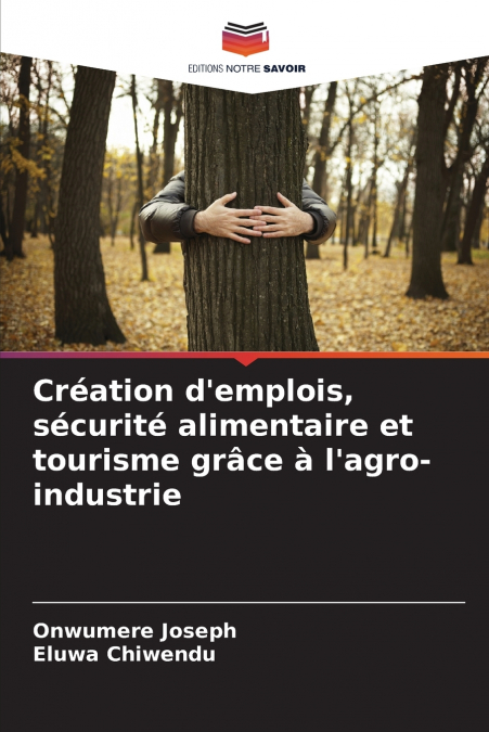 Création d’emplois, sécurité alimentaire et tourisme grâce à l’agro-industrie