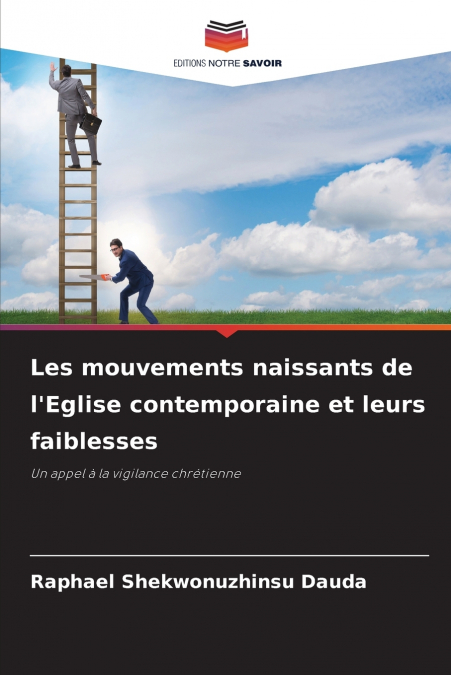 Les mouvements naissants de l’Eglise contemporaine et leurs faiblesses