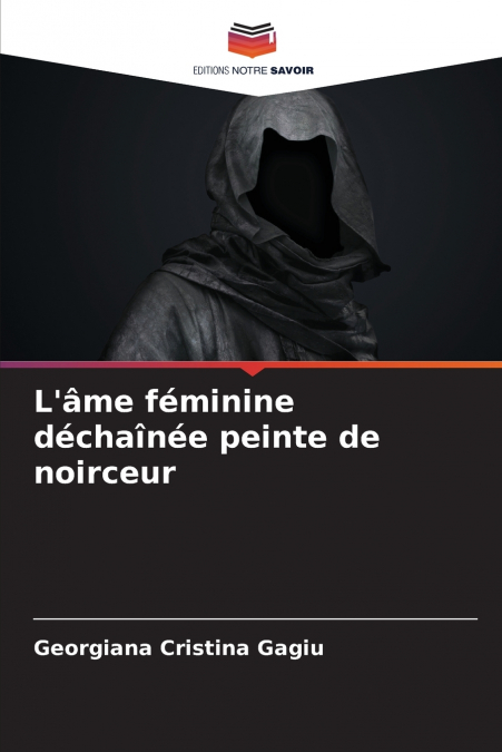 L’âme féminine déchaînée peinte de noirceur